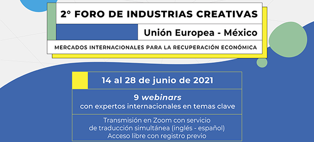 Se llevará a cabo el 2do Foro de Industrias Creativas Unión Europea – México