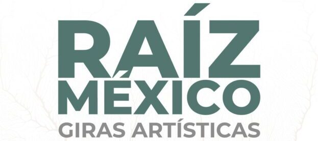 Arrancan las actividades de Raíz México: Giras artísticas