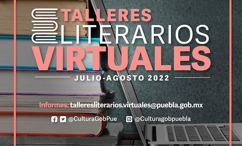 Durante julio y agosto, Cultura impartirá “Talleres Literarios Virtuales”