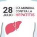 28 de Julio Día Mundial contra la Hepatitis Vírica