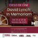 Cinemateca “Luis Buñuel” programa ciclo en memoria de David Lynch
