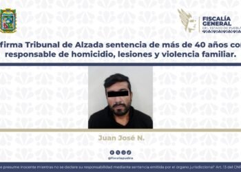 Confirma Tribunal de Alzada sentencia de más de 40 años contra responsable de homicidio, lesiones y violencia familiar
