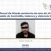 Confirma Tribunal de Alzada sentencia de más de 40 años contra responsable de homicidio, lesiones y violencia familiar