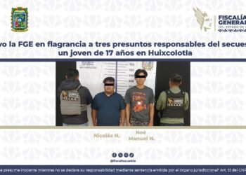 Detuvo la FGE en flagrancia a tres presuntos responsables del secuestro de un joven de 17 años en Huixcolotla