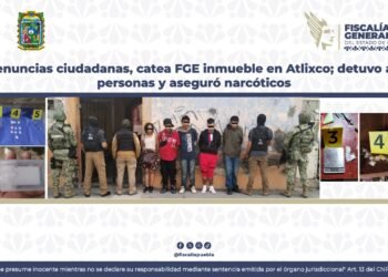 Tras denuncias ciudadanas, catea FGE inmueble en Atlixco; detuvo a cinco personas y aseguró narcóticos