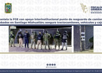 Desmantela la FGE con apoyo interinstitucional punto de resguardo de camiones de carga robados en Santiago Miahuatlán; asegura tractocamiones, vehículos y cajas secas