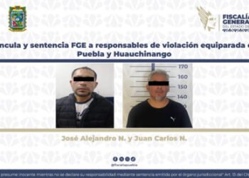 Vincula y sentencia FGE a responsables de violación equiparada en Puebla y Huauchinango