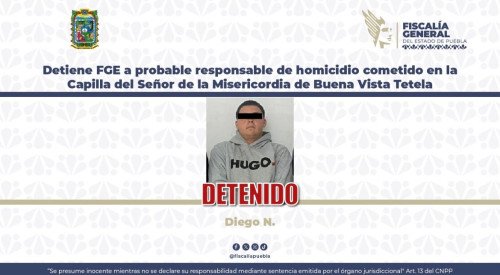 Detiene FGE a probable responsable de homicidio cometido en la Capilla del Señor de la Misericordia de Buena Vista Tetela