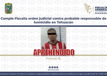 Cumple Fiscalía orden judicial contra probable responsable de homicidio en Tehuacán