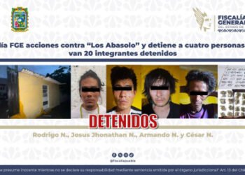 Amplía FGE acciones contra “Los Abasolo” y detiene a cuatro personas más, van 20 integrantes detenidos