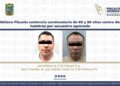 Obtiene Fiscalía sentencia condenatoria de 60 y 50 años contra dos hombres por secuestro agravado