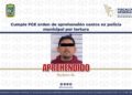 Cumple FGE orden de aprehensión contra ex policía municipal por tortura
