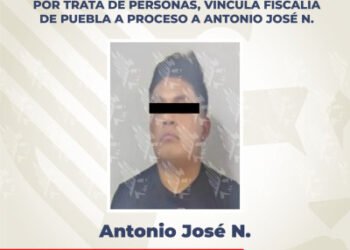 Por trata de personas, vincula Fiscalía de Puebla a proceso a Antonio José N.