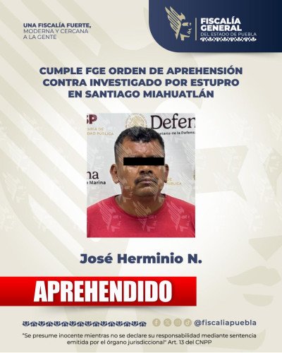 Cumple FGE orden de aprehensión contra investigado por estupro en Santiago Miahuatlán
