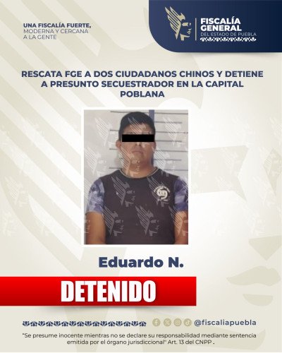 Rescata FGE a dos ciudadanos chinos y detiene a presunto secuestrador en la capital poblana